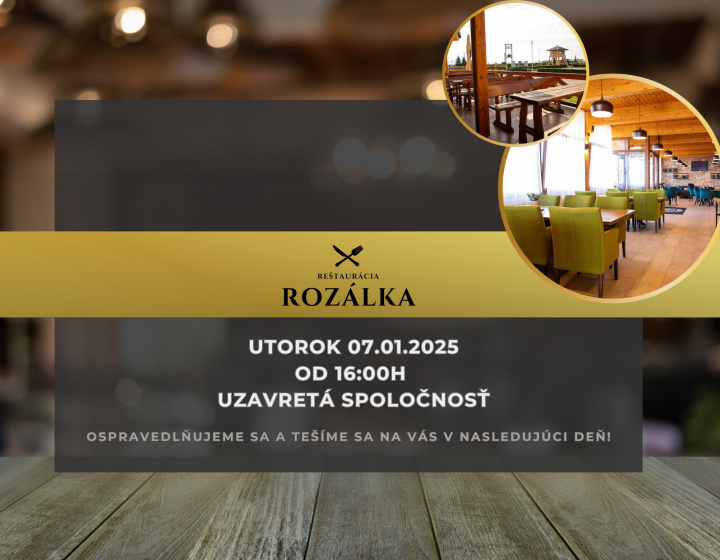 07.01.2025 Uzavretá spoločnosť od 16:00h - reštaurácia Rozálka